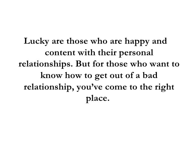 How To Get Unconfined Of A Relationship How To Get Out Of A Relationship